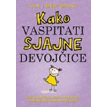 KAKO VASPITATI SJAJNE DEVOJČICE 