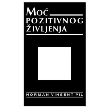 MOĆ POZITIVNOG ŽIVLJENJA 