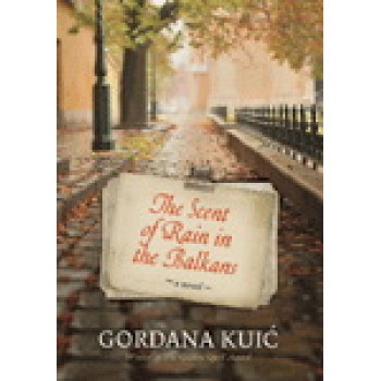 THE SCENT OF RAIN IN THE BALKANS 