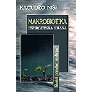MAKROBIOTIKA ENERGETSKA HRANA 