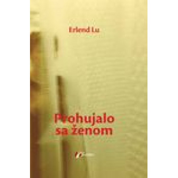 PROHUJALO SA ŽENOM 