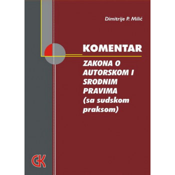 KOMENTAR ZAKONA O AUTORSKIM I SRODNIM PRAVIMA 
