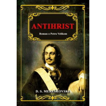 ANTIHRIST Roman o Petru Velikom 