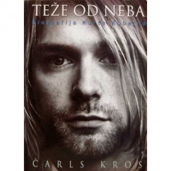 TEŽE OD NEBA BIOGRAFIJA KURTA KOBEJNA 