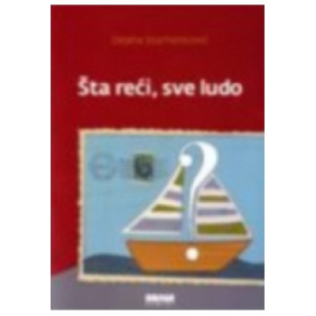 ŠTA REĆI SVE LUDO 