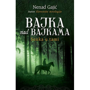 BAJKA NAD BAJKAMA Senka u tami 