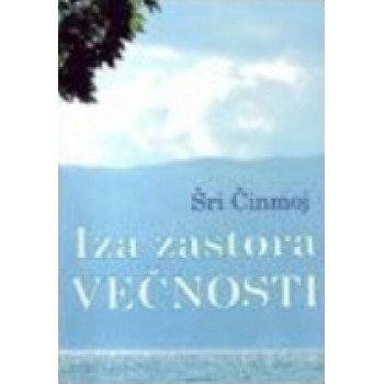 IZA ZASTORA VEČNOSTI 