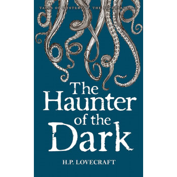 The Haunter of the Dark Collected Short Stories Volume 3 