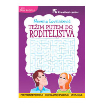 TEŽIM PUTEM DO RODITELJSTVA 