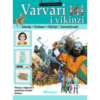 PUTOVANJE KROZ VREME VARVARI I VIKINZI 