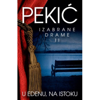 U EDENU NA ISTOKU Izabrane drame II 