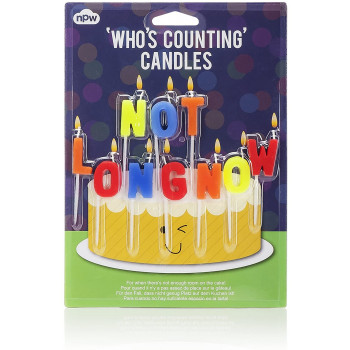 Rođendanske svećice : NOT LONG NOW - ”Nećeš još dugo” 