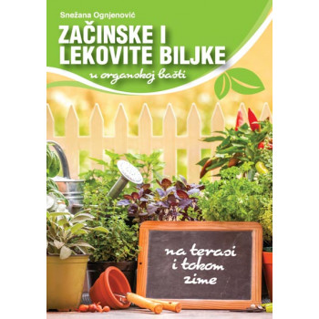 ZAČINSKE I LEKOVITE BILJKE U ORGANSKOJ BAŠTI 