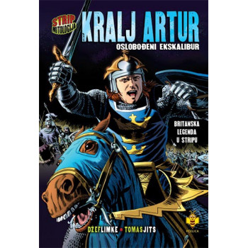 KRALJ ARTUR Oslobođeni Ekskalibur 