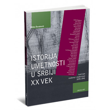 ISTORIJA UMETNOSTI U SRBIJI XX VEK III TOM 
