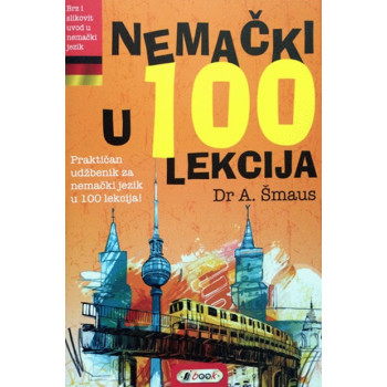 NEMAČKI U 100 LEKCIJA SA KLJUČEM ZA NEMAČKI 