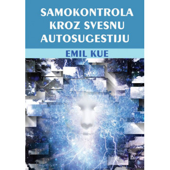 SAMOKONTROLA KROZ SVESNU AUTOSUGESTIJU 