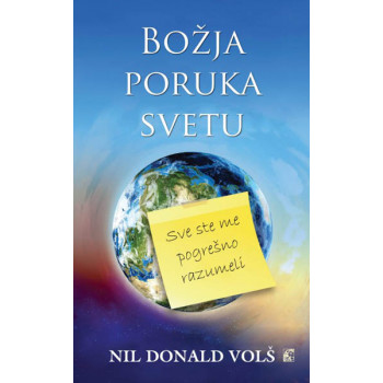 BOŽJA PORUKA SVETU Sve ste me pogrešno razumeli 