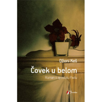 ČOVEK U BELOM Roman o apostolu Pavlu 