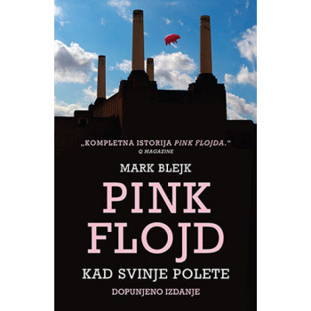 PINK FLOJD KAD SVINJE POLETE dopunjeno izdanje 