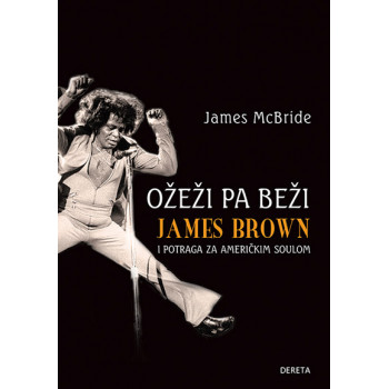 OŽEŽI PA BEŽI James Brown i potraga za američkim soulom 