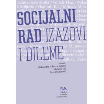 SOCIJALNI RAD IZAZOVI I DILEME 