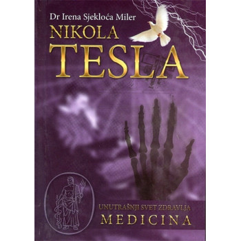 NIKOLA TESLA Unutrašnji svet zdravlja - medicina 