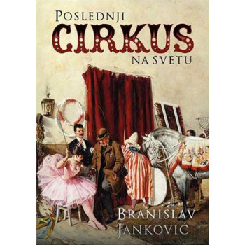 POSLEDNJI CIRKUS NA SVETU 