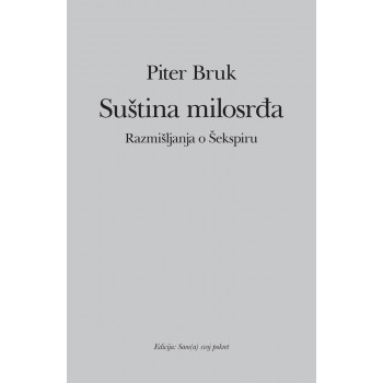 SUŠTINA MILOSRĐA Razmišljanja o Šekspiru 