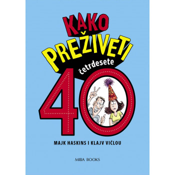 KAKO PREŽIVETI 40 