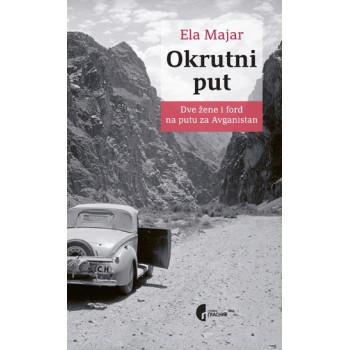 OKRUTNI PUT Dve žene i ford na putu za Avganistan 