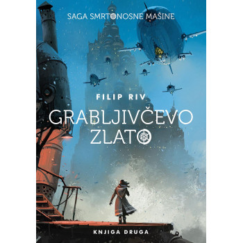 GRABLJIVČEVO ZLATO Smrtonosne mašine II 