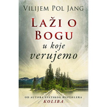 LAŽI O BOGU U KOJE VERUJEMO 