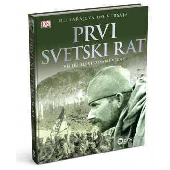 PRVI SVETSKI RAT Veliki ilustrovani vodič 