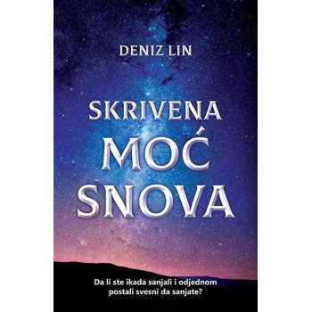 SKRIVENA MOĆ SNOVA 