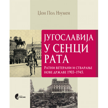 JUGOSLAVIJA U SENCI RATA 