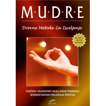 MUDRE Drevne metode za isceljenje 