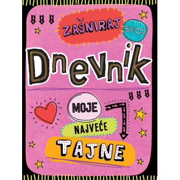 ZAŠNIRAJ SVOJ DNEVNIK Moje najveće tajne 