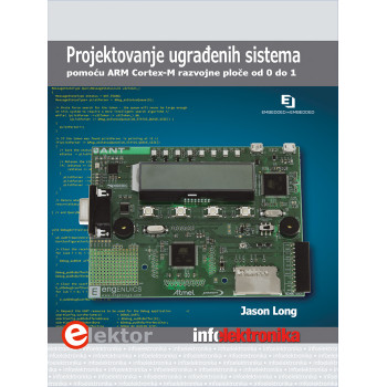 PROJEKTOVANJE UGRAĐENIH SISTEMA pomoću ARM Cortex-M razvojne ploče od 0 do 1 