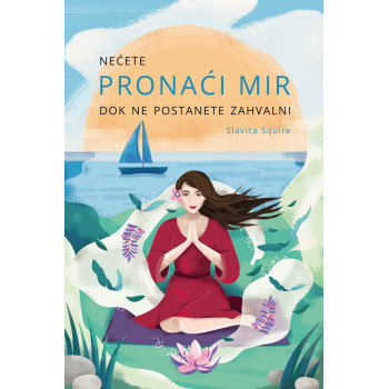 NEĆETE PRONAĆI MIR DOK NE POSTANETE ZAHVALNI 