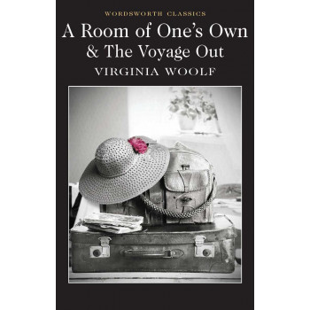 A ROOM OF ONES OWN AND THE VOYAGE OUT 