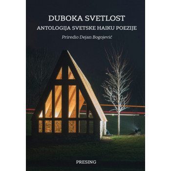 DUBOKA SVETLOST: antologija svetske haiku poezije 