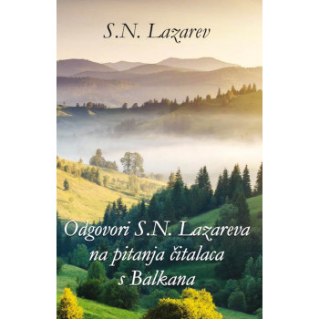 ODGOVORI  S.N. LAZAREVA NA PITANJA ČITALACA SA BALKANA 