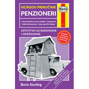 HEJNSOV PRIRUČNIK PENZIONERI: uputstvo za rukovanje i održavanje 