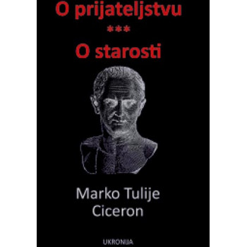 O PRIJATELJSTVU / O STAROSTI 