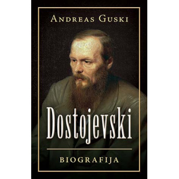 DOSTOJEVSKI: Biografija 