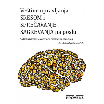 VEŠTINE UPRAVLJANJA STRESOM I SPREČAVANJA SAGOREVANJA NA POSLU 