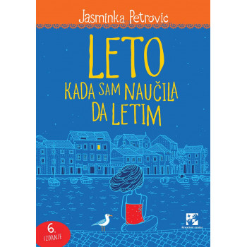 LETO KADA SAM NAUČILA DA LETIM 