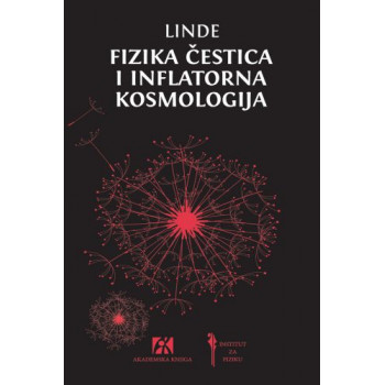 FIZIKA ČESTICA I INFLATORNA KOSMOLOGIJA 