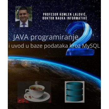 JAVA PROGRAMIRANJE 2 i uvod u baze podataka kroz MySQL 